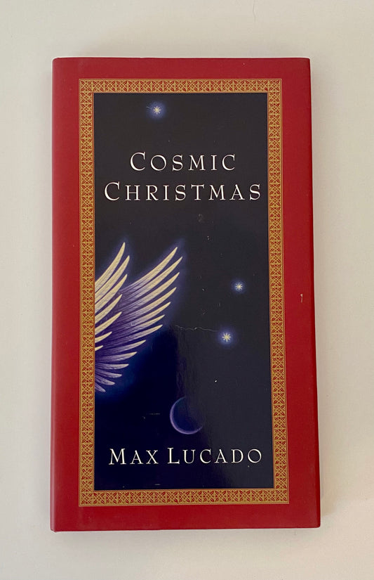 Cosmic Christmas by Max Lucado