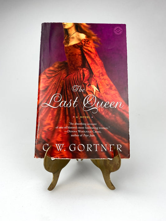 The Last Queen by C. W. Gortner