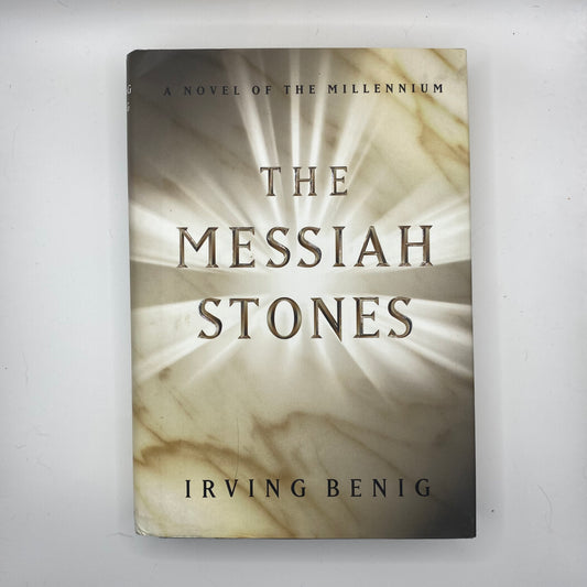 The Messiah Stones by Irving Benig