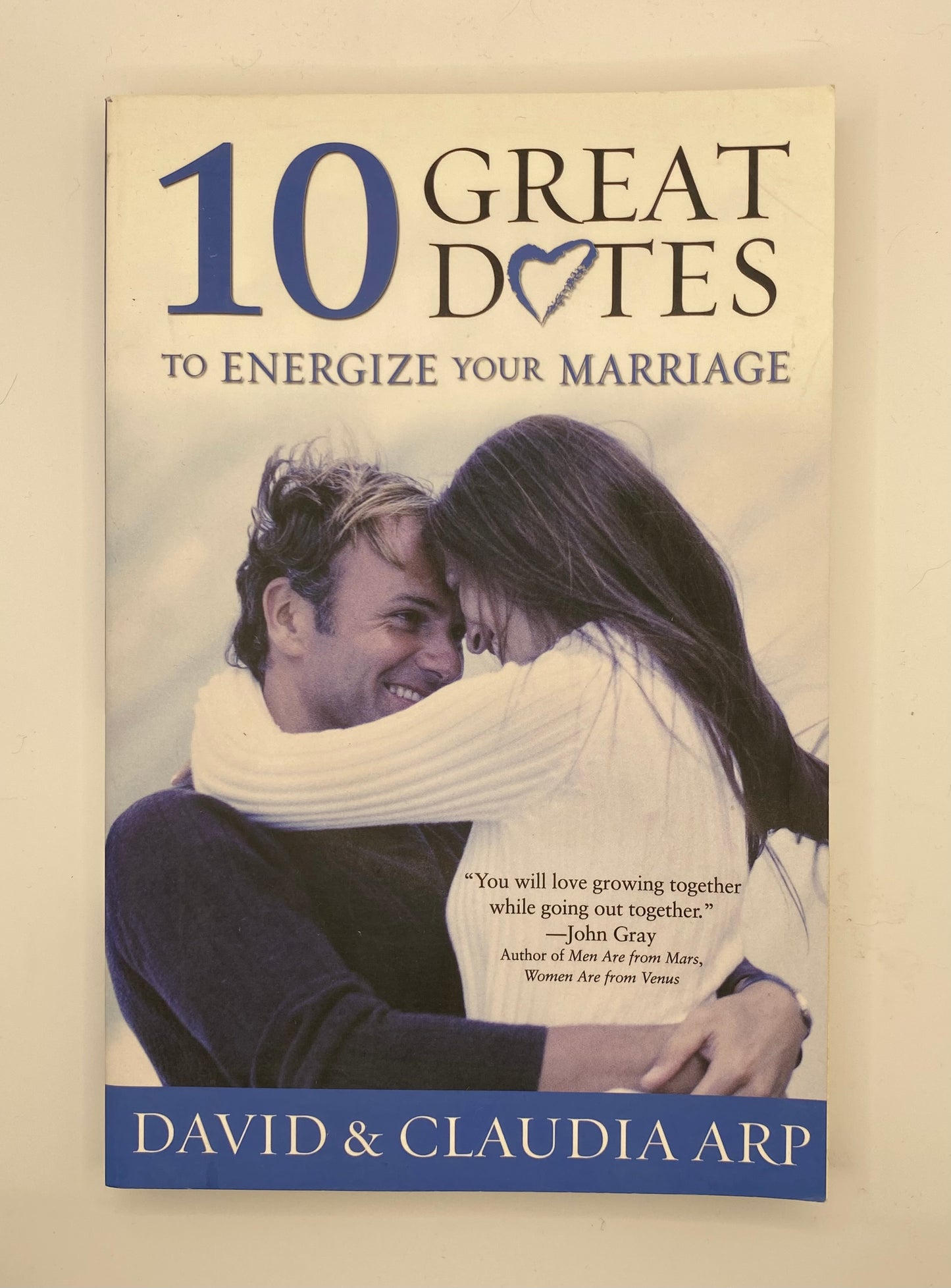 10 Great Dates To Energize Your Marriage by David & Claudia Arp