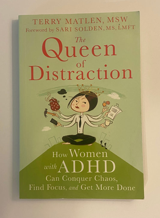 The Queen of Distraction by Terry Matlen, MSW