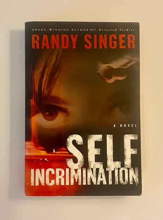 Self Incrimination by Randy Singer