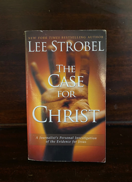 The Case For Christ by Lee Strobel