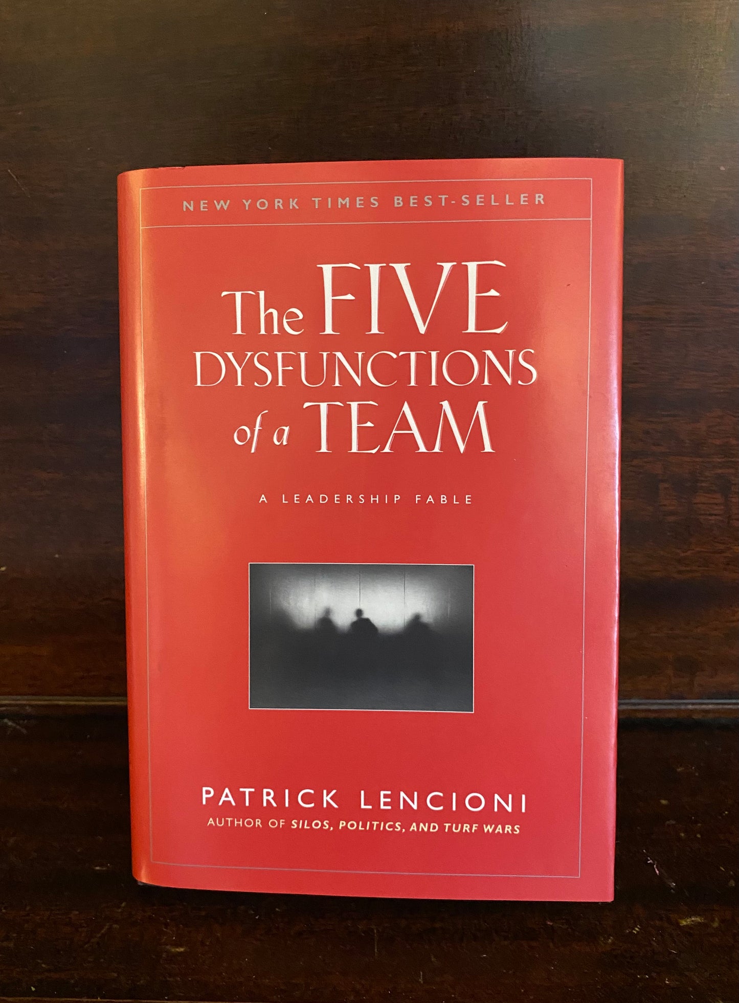 The Five Dysfunctions of a Team: A Leadership Fable by Patrick Lencioni