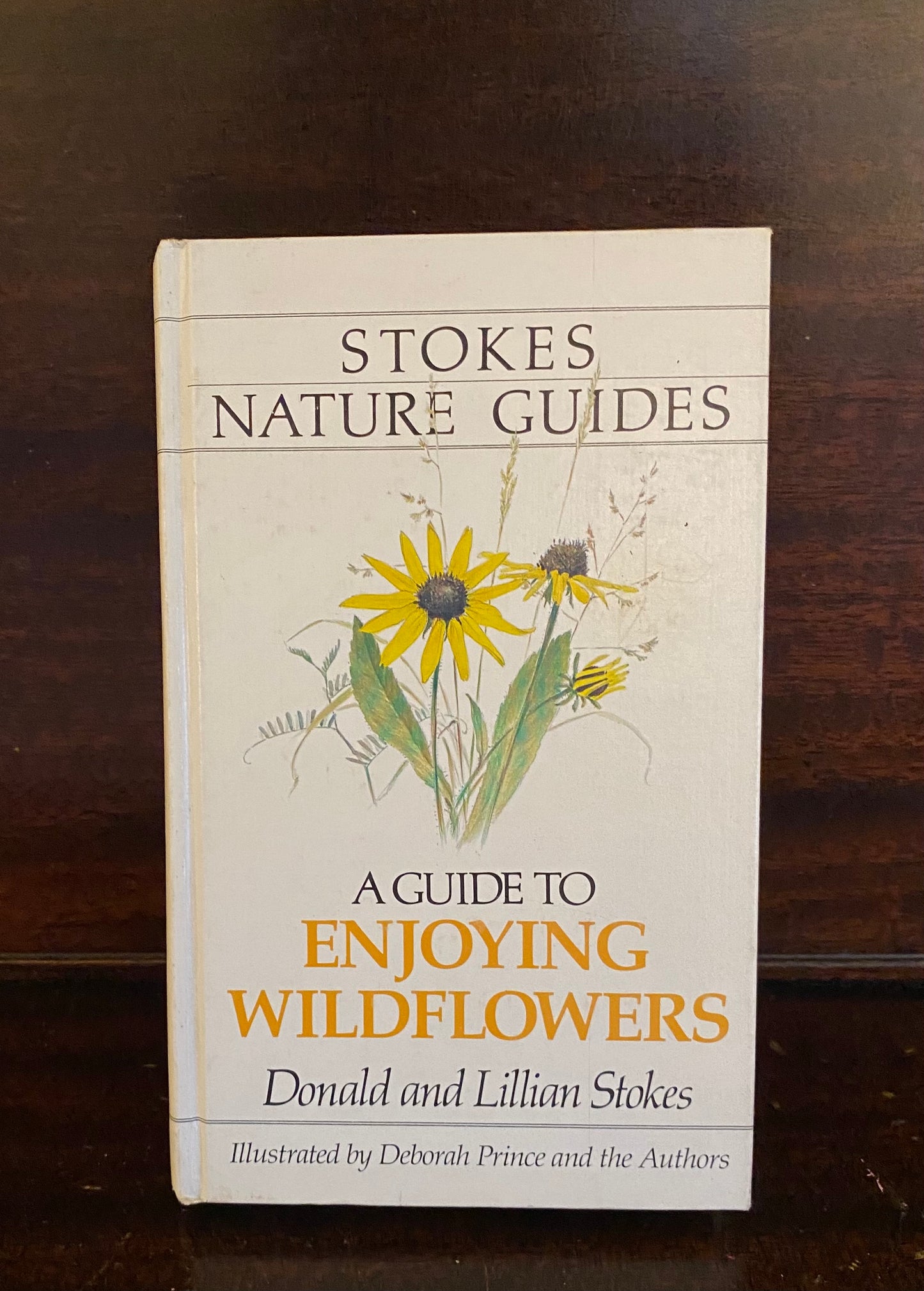 A Guide To Enjoying Wildflowers by Donald & Lillian Stokes