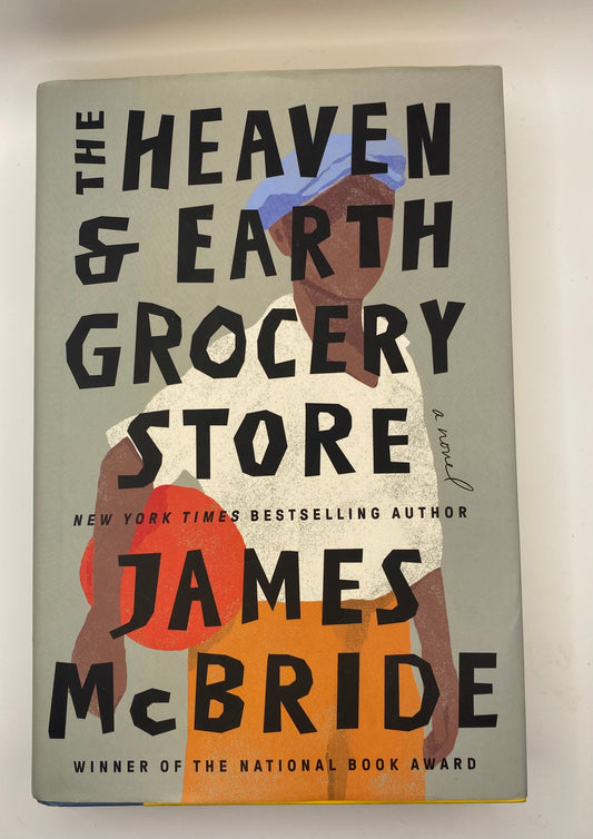 The Heaven & Earth Grocery Store by James McBride