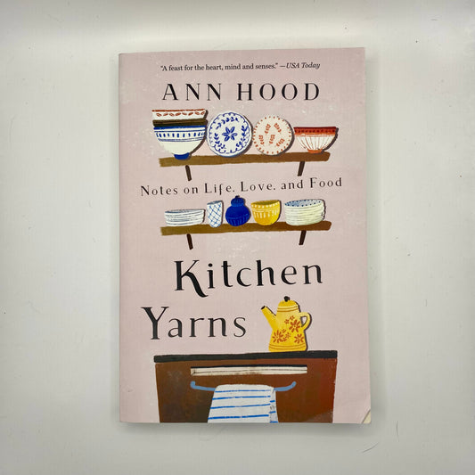 Kitchen Yarns by Ann Hood